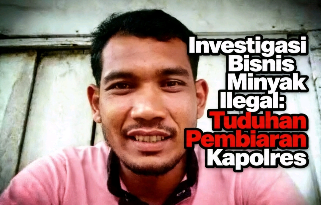 Bisnis Minyak Ilegal D Terus Melenggang, Tiga Bulan Menjabat Kapolres Batanghari Terkesan “Tutup Mata”